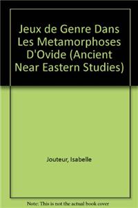 Jeux de Genre Dans Les Metamorphoses d'Ovide
