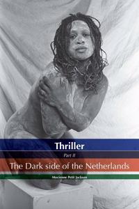 Thriller the Dark Side of the Netherlands: Thriller the Dark Side of the Netherlands