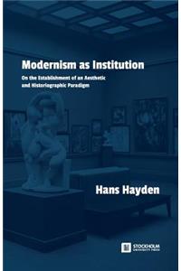 Modernism as Institution