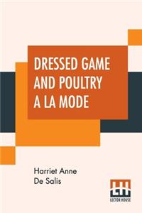 Dressed Game And Poultry À La Mode