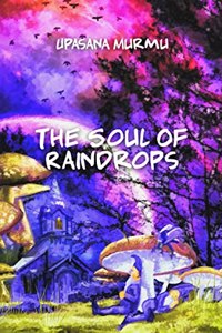 The Soul Of Raindrops