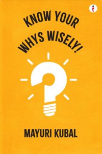 Know Your WHYs Wisely!