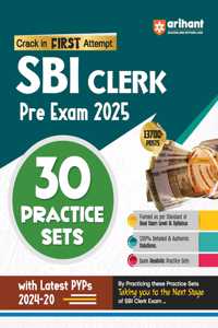 Arihant 30 Practice Sets for SBI Clerk Pre Exam 2025 | Framed as per Standard of Real Exam Level & Syllabus, 100% Detailed and Authentic Solutions, Latest PYQs (2024-2020)