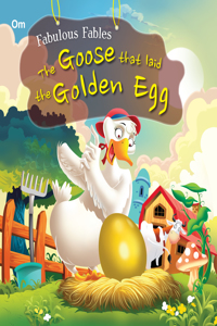 Fabulous Fables the Goose That Laid the Golden Egg