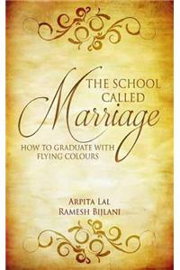 A School Called Marriage: How To Graduate With Flying Colours