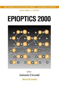Epioptics 2000 - Proceedings of the 19th Course of the International School of Solid State Physics