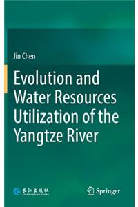 Evolution and Water Resources Utilization of the Yangtze River