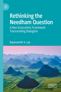 Rethinking the Needham Question