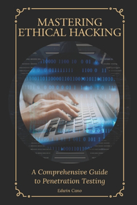 Mastering Ethical Hacking