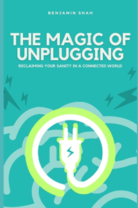 The Magic of Unplugging