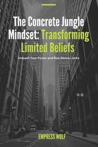 The Concrete Jungle Mindset