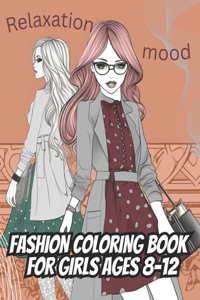 Fashion Coloring book For Girls ages 8-12
