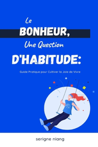 Bonheur, Une Question d'Habitude