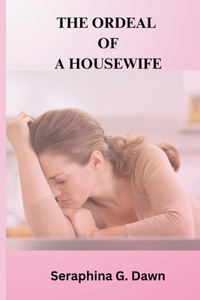 Ordeal of a Housewife