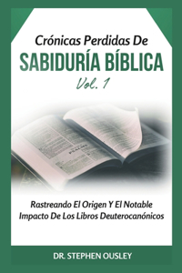 Crónicas Perdidas De Sabiduría Bíblica Vol. 1
