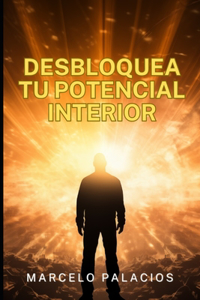 Desbloquea tu Potencial Interior