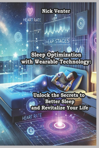 Sleep Optimization with Wearable Technology