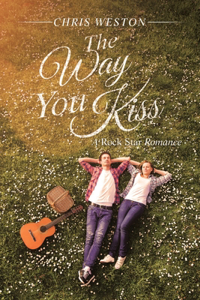 Way You Kiss: A Rock Star Romance