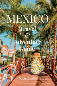 Mexico Travel and Adventure Guide