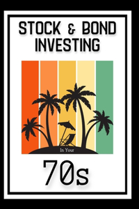 Stock & Bond Investing in Your 70s