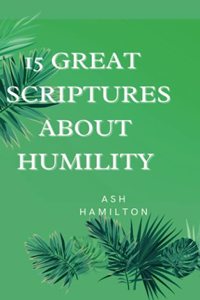 15 Great Scriptures about Humility