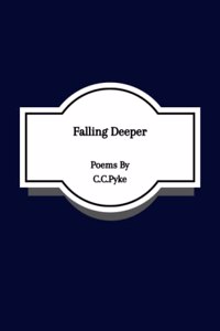 Falling Deeper: A Book of Poems