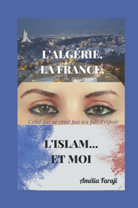 L'Algérie, la France, l'Islam... et moi