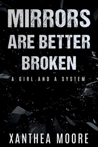 Mirrors Are Better Broken: A Girl and A System