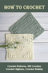 How To Crochet