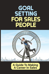 Goal Setting For Sales People