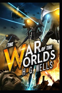 The War of the Worlds Novel by H. G. Wells