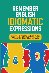 Remember English Idiomatic Expressions