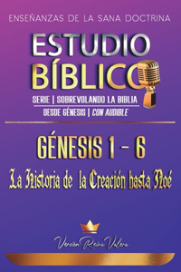 Estudio Bíblico Génesis 1-6 (Serie Sobrevolando la Biblia)