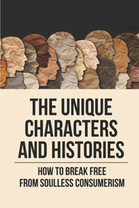 The Unique Characters And Histories