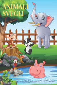 ANIMALI SVEGLI - Libro Da Colorare Per Bambini