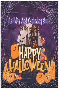 Activity and Coloring Book for Kids Ages 4-12 Happy Halloween