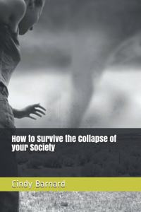 How to Survive the Collapse of your Society