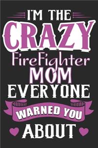 I'm the crazy firefighter everyone warned you about