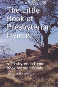 The Little Book of Presbyterian Hymns