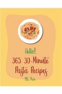 Hello! 365 30-Minute Pasta Recipes