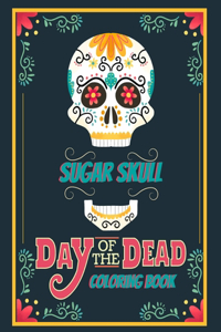 Sugar Skull Coloring Book Day Of The Dead