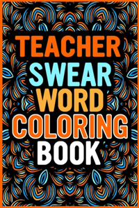 Teacher Swear Words Coloring Book