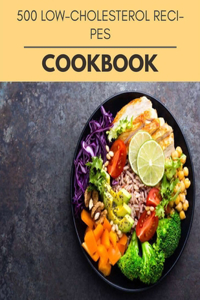 500 Low-cholesterol Recipes Cookbook