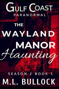 Wayland Manor Haunting