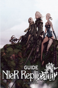 Nier Replicant Ver.1.22474487139 GUIDE