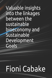 Valuable insights into the linkages between the sustainable bioeconomy and Sustainable Development Goals