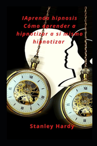 Aprenda hipnosis Como aprender a hipnotizar a si mismo hipnotizar