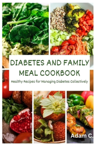 Diabetes and Family Meal Cookbook