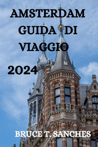 Amsterdam Guida Di Viaggio 2024