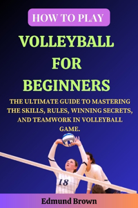 How to Play Volleyball for Beginners
